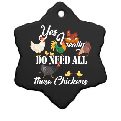 I Really Do Need All These Chickens Ceramic Star Ornament