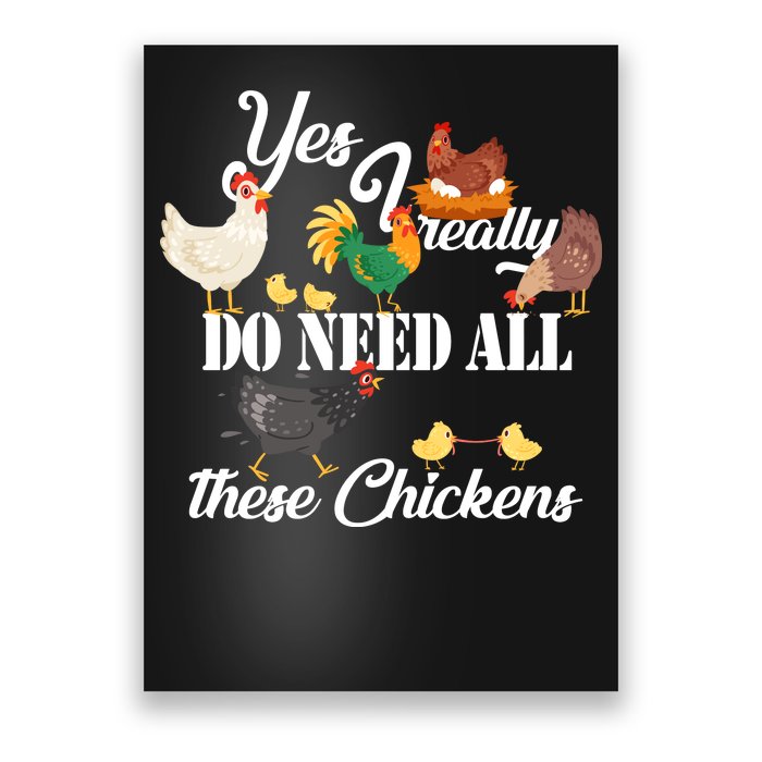 I Really Do Need All These Chickens Poster