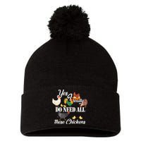 I Really Do Need All These Chickens Pom Pom 12in Knit Beanie