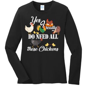 I Really Do Need All These Chickens Ladies Long Sleeve Shirt