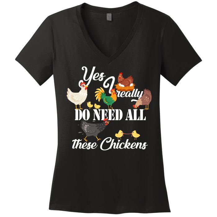 I Really Do Need All These Chickens Women's V-Neck T-Shirt