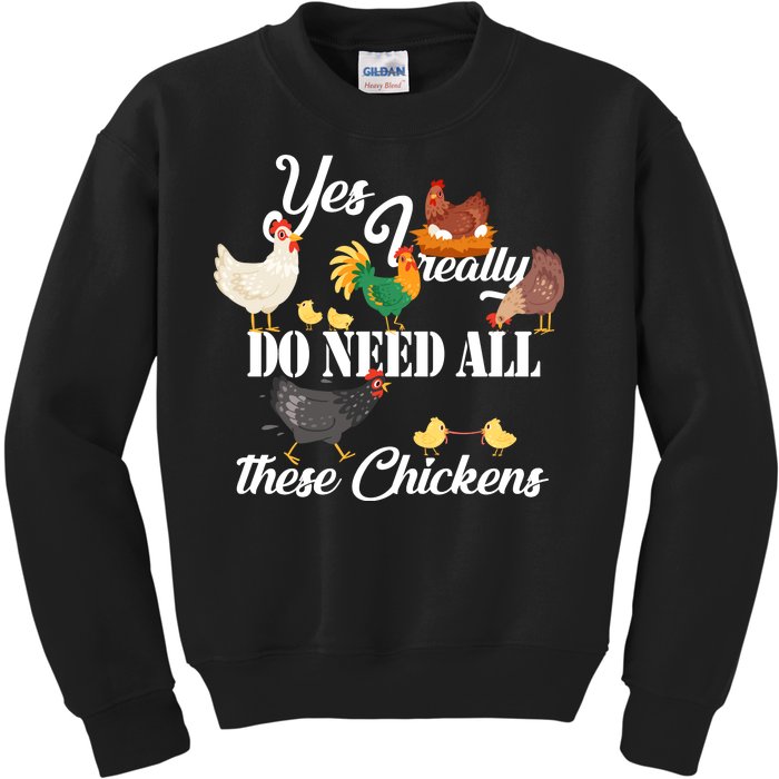 I Really Do Need All These Chickens Kids Sweatshirt