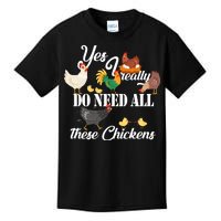 I Really Do Need All These Chickens Kids T-Shirt