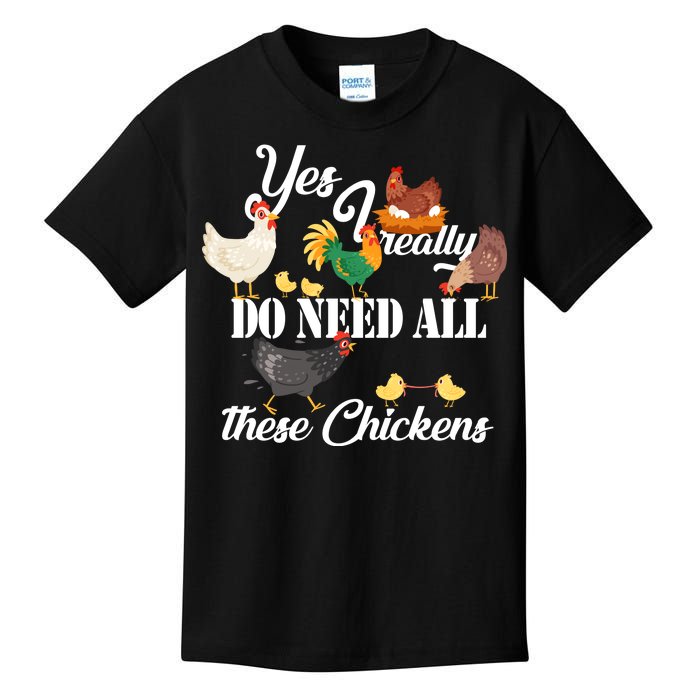 I Really Do Need All These Chickens Kids T-Shirt