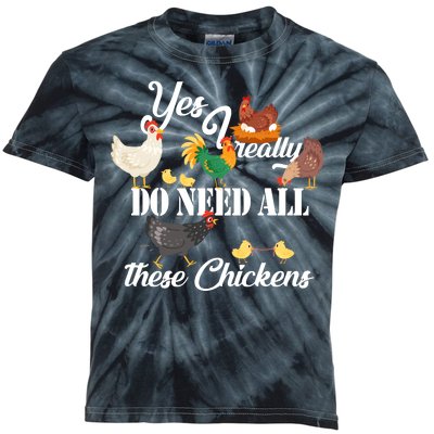 I Really Do Need All These Chickens Kids Tie-Dye T-Shirt