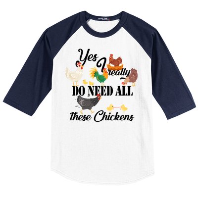 I Really Do Need All These Chickens Baseball Sleeve Shirt