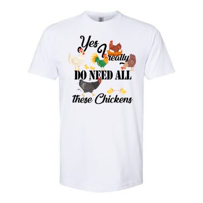 I Really Do Need All These Chickens Softstyle® CVC T-Shirt