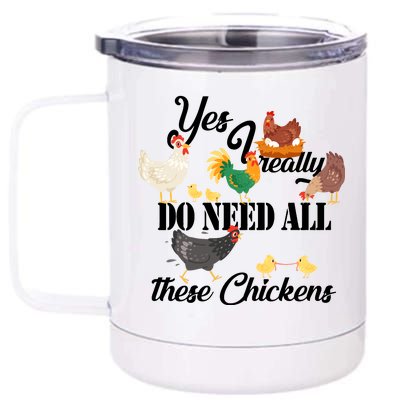 I Really Do Need All These Chickens 12 oz Stainless Steel Tumbler Cup