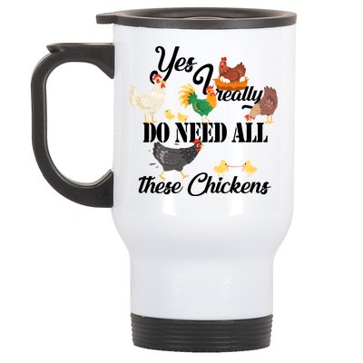 I Really Do Need All These Chickens Stainless Steel Travel Mug