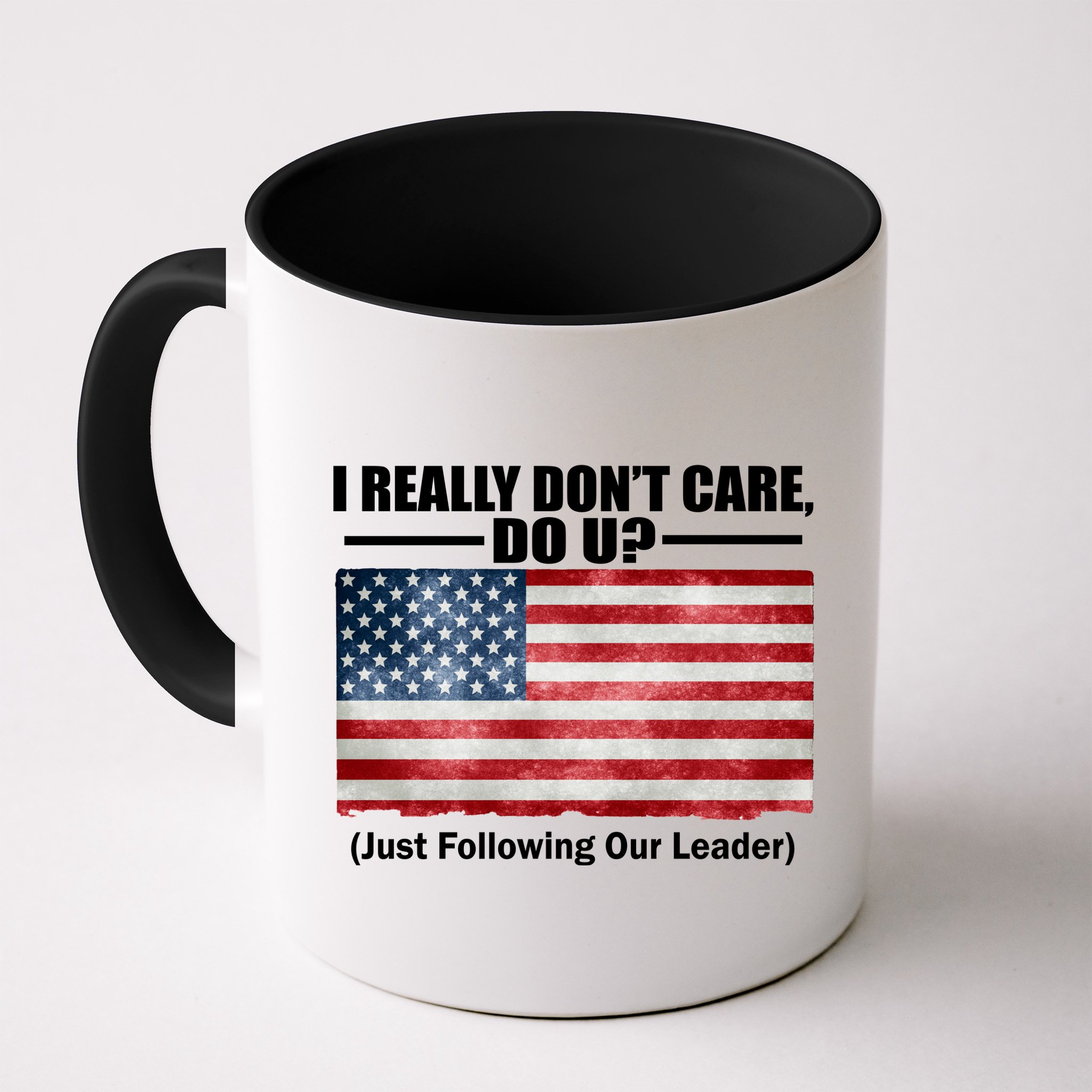 I Really Don't Care Do U Patriotic  Mug