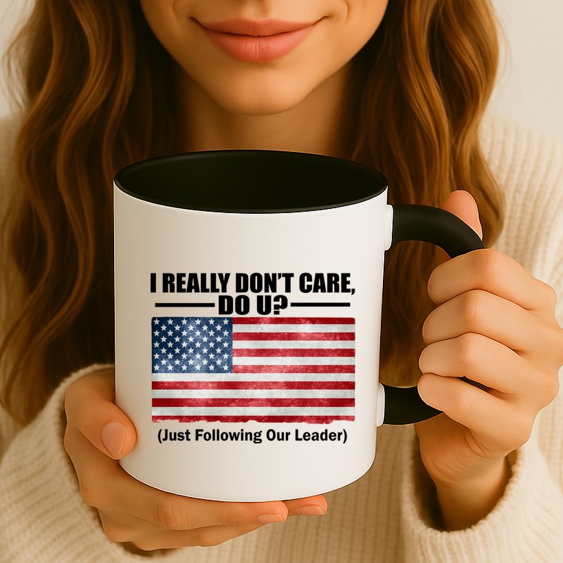 I Really Don't Care Do U Patriotic  Mug