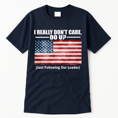 I Really Don't Care Do U Patriotic  Tall T-Shirt