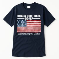 I Really Don't Care Do U Patriotic  Tall T-Shirt