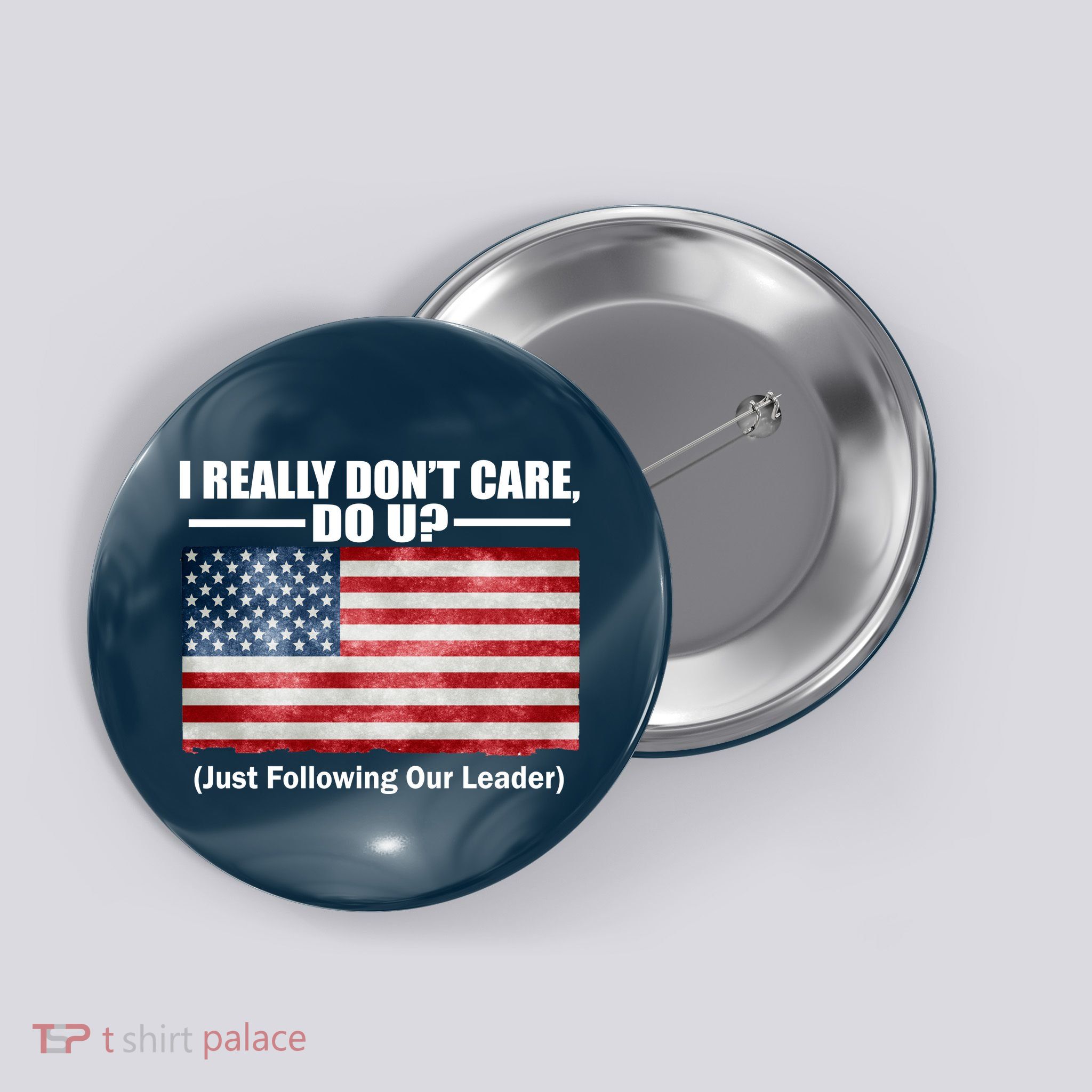 I Really Don't Care Do U Patriotic  Button
