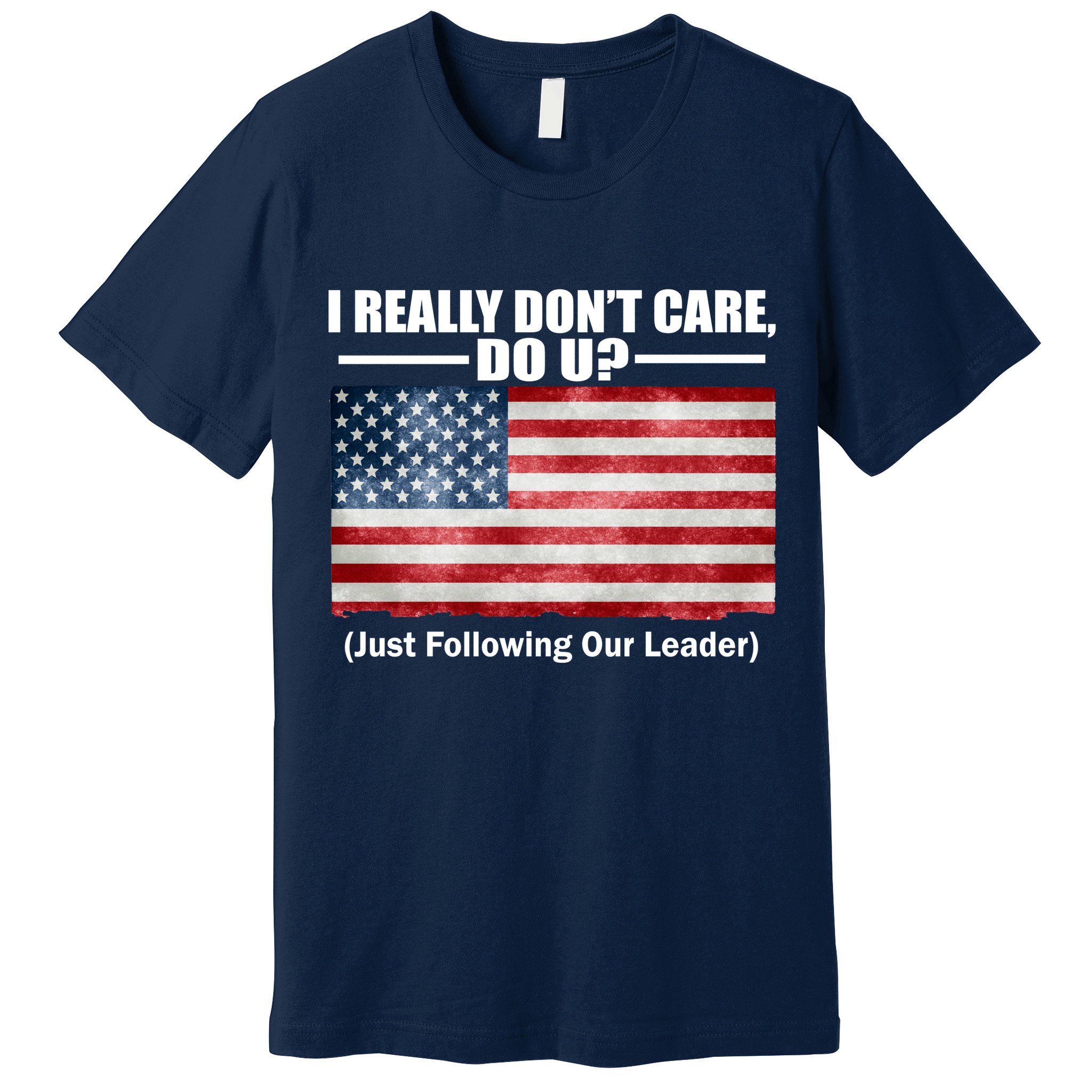 I Really Don't Care Do U Patriotic  Premium T-Shirt