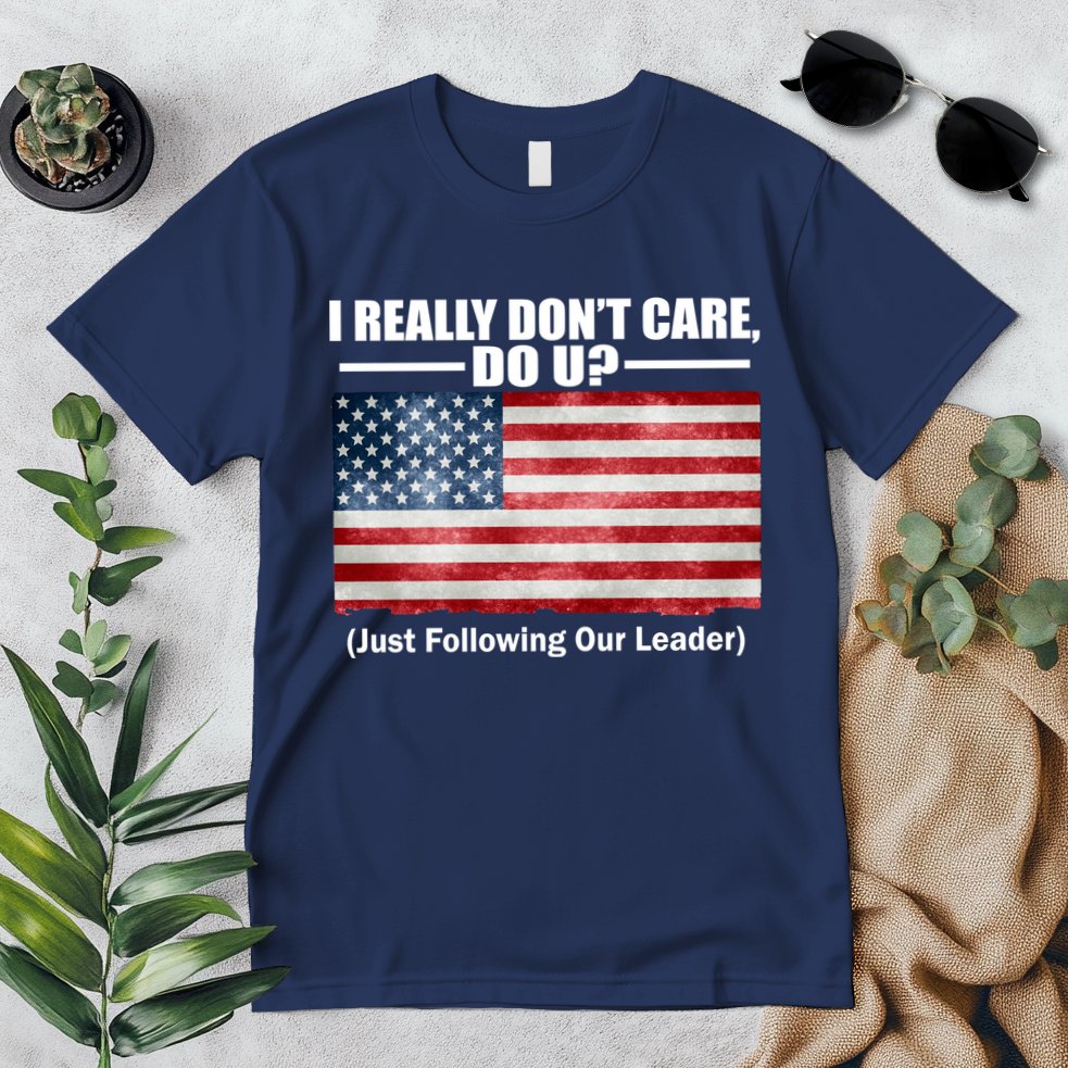 I Really Don't Care Do U Patriotic  Premium T-Shirt
