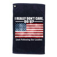 I Really Don't Care Do U Patriotic  Golf Towel