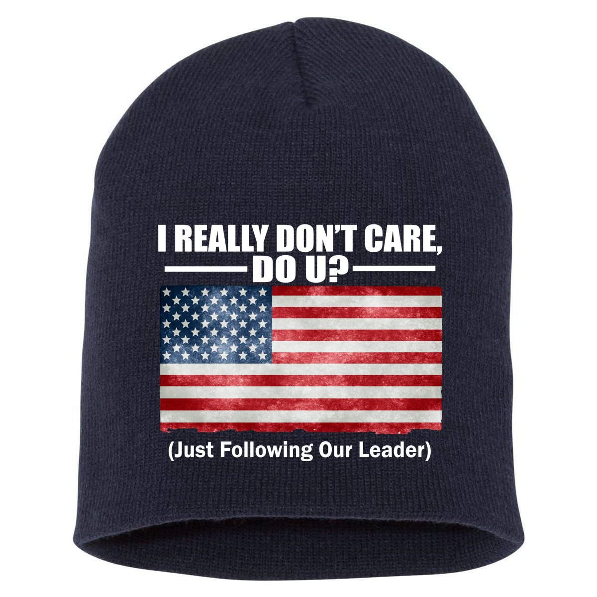 I Really Don't Care Do U Patriotic  Short Acrylic Beanie