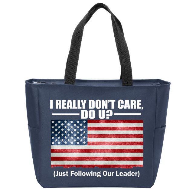 I Really Don't Care Do U Patriotic  Zip Tote Bag