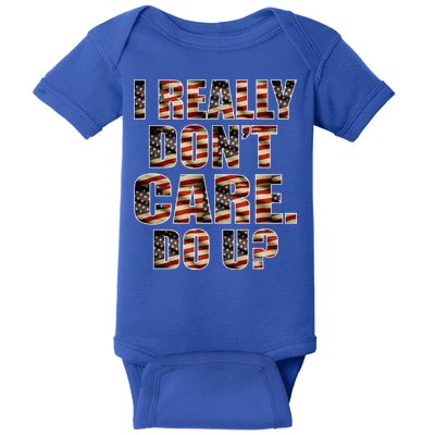 I Really Don't Care Do U Patriotic Trump Baby Bodysuit