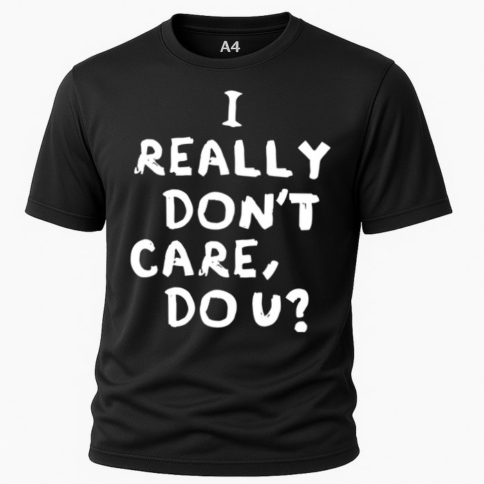 I Really Don't Care, Do U? Trump Cooling Performance Crew T-Shirt