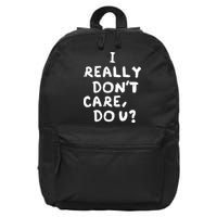 I Really Don't Care, Do U? Trump 16 in Basic Backpack