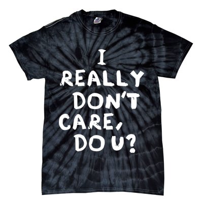 I Really Don't Care, Do U? Trump Tie-Dye T-Shirt
