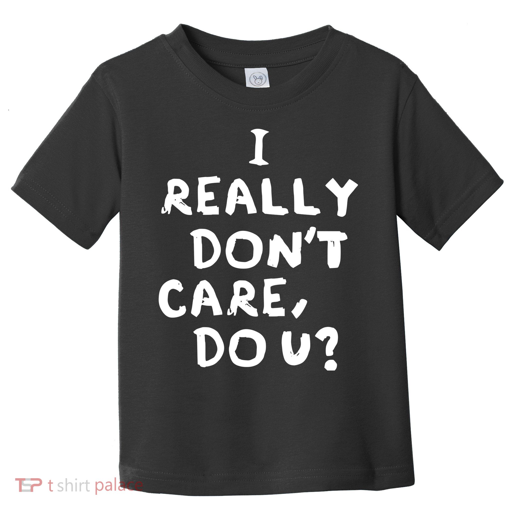 I Really Don't Care, Do U? Trump Toddler T-Shirt