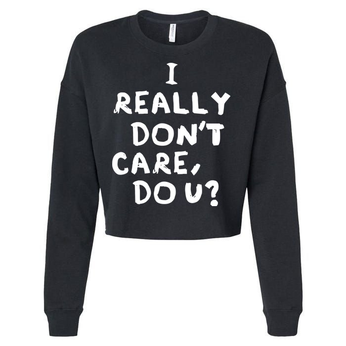 I Really Don't Care, Do U? Trump Cropped Pullover Crew