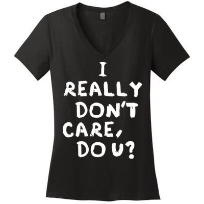 I Really Don't Care, Do U? Trump Women's V-Neck T-Shirt