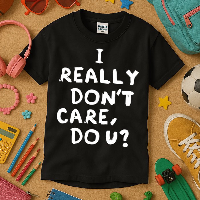 I Really Don't Care, Do U? Trump Kids T-Shirt