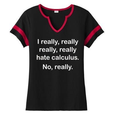 I Really Hate Calculus Ladies Halftime Notch Neck Tee