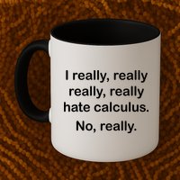 I Really Hate Calculus Mug