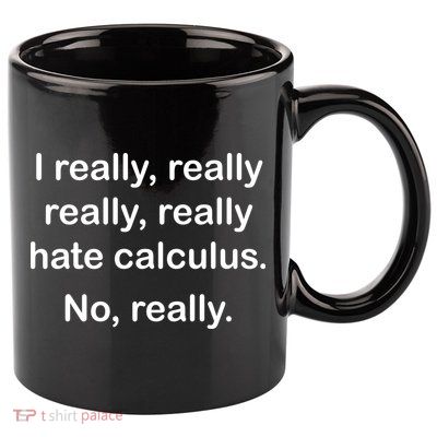 I Really Hate Calculus 11oz C Handle Ceramic Mug