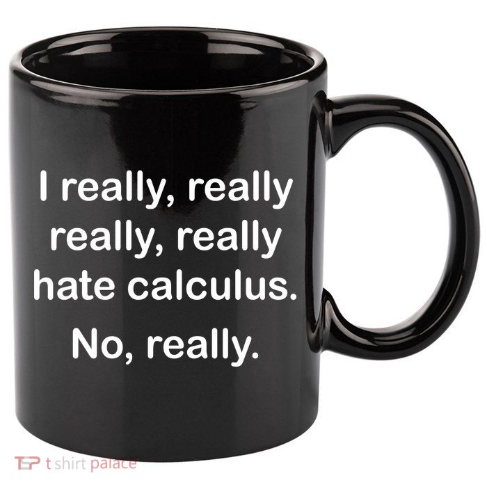 I Really Hate Calculus 11oz C Handle Ceramic Mug