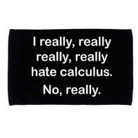 I Really Hate Calculus Microfiber Hand Towel