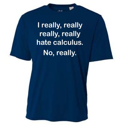 I Really Hate Calculus Cooling Performance Crew T-Shirt