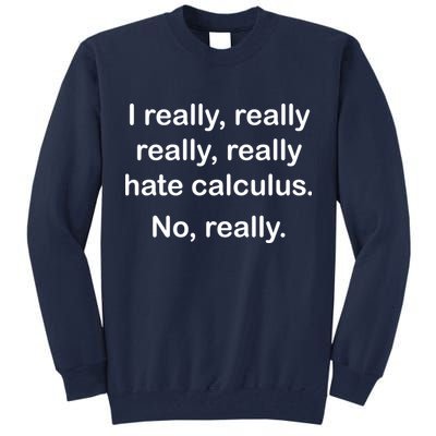 I Really Hate Calculus Tall Sweatshirt