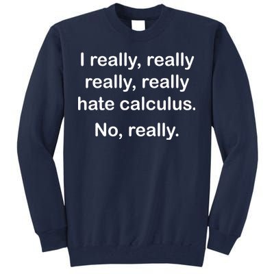 I Really Hate Calculus Tall Sweatshirt