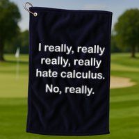 I Really Hate Calculus Golf Towel
