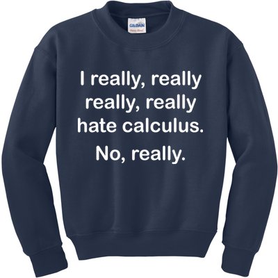 I Really Hate Calculus Kids Sweatshirt