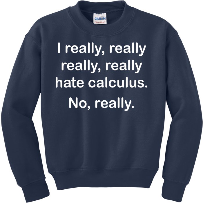 I Really Hate Calculus Kids Sweatshirt