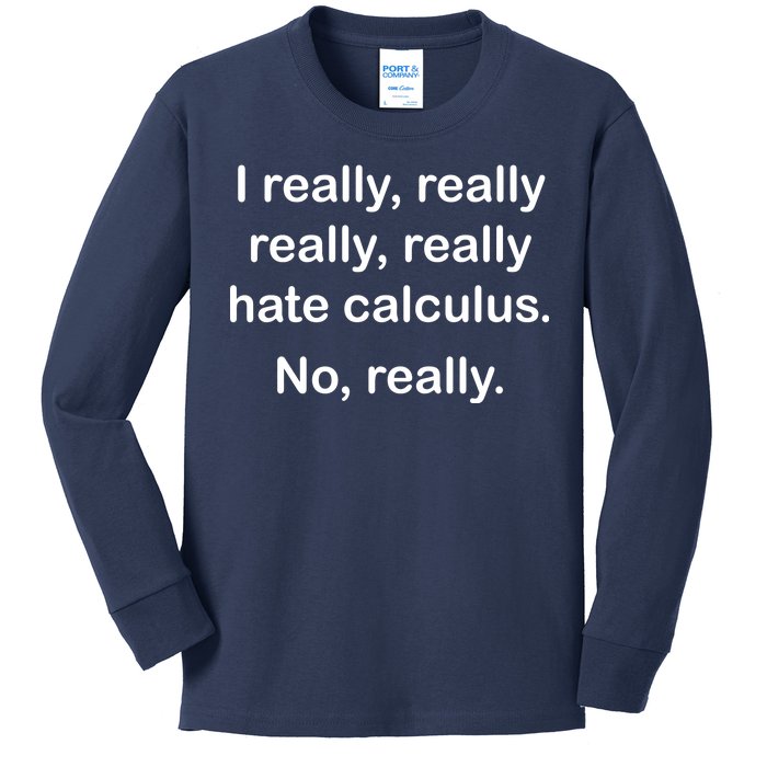 I Really Hate Calculus Kids Long Sleeve Shirt