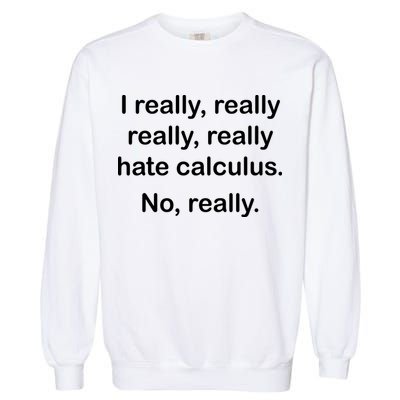 I Really Hate Calculus Garment-Dyed Sweatshirt