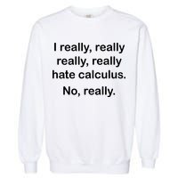 I Really Hate Calculus Garment-Dyed Sweatshirt
