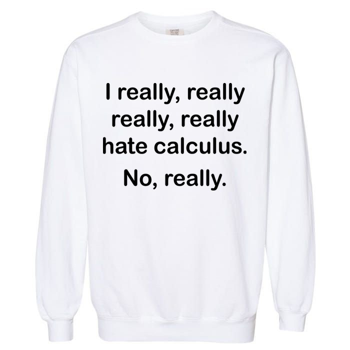 I Really Hate Calculus Garment-Dyed Sweatshirt