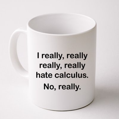 I Really Hate Calculus Coffee Mug