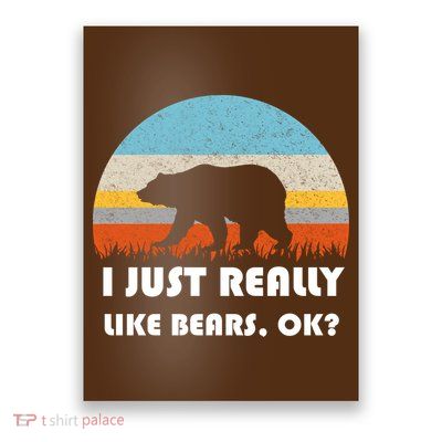 I Really Like Bears Poster