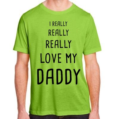 I Really Love My Daddy Adult ChromaSoft Performance T-Shirt