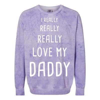 I Really Love My Daddy Colorblast Crewneck Sweatshirt